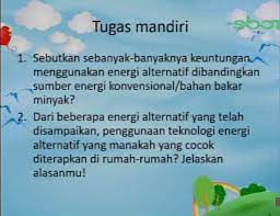 Sebutkan Sebanyak Banyaknya Keuntungan Menggunakan Energi Alternatif Dibandingkan Sumber Energi Konvensional Bahan Bakar Minyak