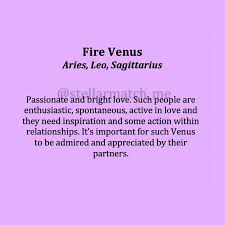 Reveal You Love Language If Your Have Fire Venus Aries Leo Sagittarius Venus In Leo Venus In Aries Leo Love