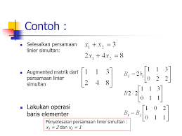 (reduced row echelon form), sementara eliminasi gauss hanya menghasilkan matriks sampai pada. Metode Eliminasi Gauss Jordan Ppt Download