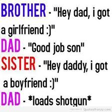 Funny Jokes Boyfriend Girlfriend Sister Brother Dad Quotes Girlfriend Humor Funny Quotes Dad Humor