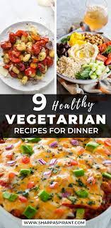 9 Healthy Vegetarian Dinner Recipes To Make Tonight Sharp Aspirant Recipe Vegetarian Recipes Dinner Vegetarian Recipes Dinner Healthy Vegetarian Recipes