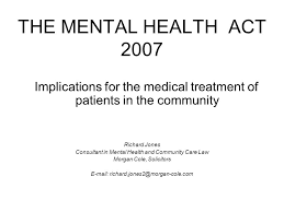 Globalnews.ca your source for the latest news on canada health act. The Mental Health Act 2007 Implications For The Medical Treatment Of Patients In The Community Richard Jones Consultant In Mental Health And Community Ppt Video Online Download