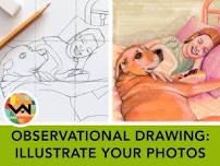 Observational Drawing: Illustrate Your Photos (Ages 12+)