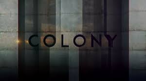 Colony is an american science fiction drama television series created by carlton cuse and ryan j. Colony Tv Series Wikipedia