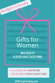 75 Gift Ideas For Women Who Have Everything 2020 Gifts For Women Budget Friendly Gift Gifts