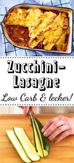 Zucchini Lasagne Das Low Carb Rezept Lecker Lasagne Mit Hackfleisch Rezepte Gerichte Mit Zucchini