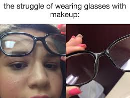 50 Memes About Wearing Glasses That Will Make You Laugh Until Your Eyes Water Funny Glasses Glasses Meme Wearing Glasses