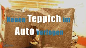 Auto kinder spielteppich verschiedene grossen formen. Neuen Teppich Im Auto Verlegen Justy Youtube