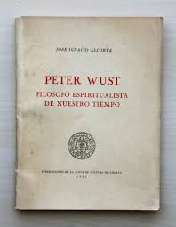 PETER WUST. Filósofo espiritualista de nuestro tiempo