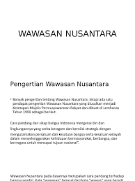 Jika ada sedang mencari pkn tabel 71 contoh keberhasilan pelaksanaan asas wawasan nusantara. 3 11 Wawasan Nusantara Ppt Kl 11 Smt 1