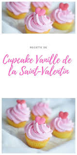 Recette Cupcake Vanille De La Saint Valentin Recipe Valentines Food Savoury Cake Desserts
