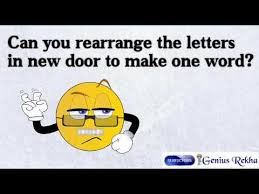 An anagram is a type of word play, the result of rearranging the letters of a word or phrase to produce a new word or phrase, using all the original letters exactly once; Can You Rearrange The Letters In New Door To One Word Youtube