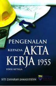 Susulan perbincangan itu, kementerian bercadang membuat beberapa perubahan dan sedang menunggu kelulusan peguam negara untuk. Pengenalan Kepada Akta Kerja 1955 By Siti Zaharah Jamaluddin