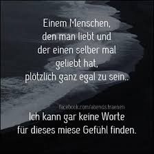 Einem Menschen Den Man Liebt Egal Sein Spruche Bilder Zitate Bilder Und Alles Was Zum Nachdenken Und Lachen Anregt Spruchbi Ignoranz Zitate Zitate Worter