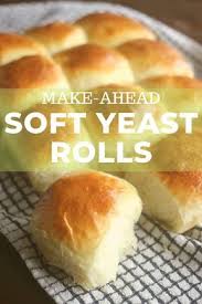 Make Ahead Soft Yeast Rolls Baker Bettie Recipe In 2020 Sweet Dinner Rolls Yeast Dinner Rolls Recipe Easy Yeast Rolls