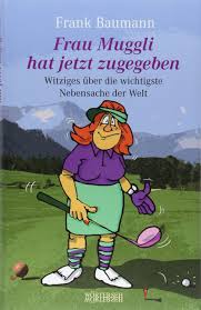 Jetzt klicken und auf frankfurter rundschau lesen! Frau Muggli Hat Jetzt Zugegeben Witziges Uber Die Wichtigste Nebensache Der Welt Amazon De Baumann Frank Bucher