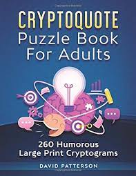 For support please contact us at support@razzlepuzzles.com or visit razzlepuzzles.com. Cryptoquote Puzzle Book For Adults 260 Humorous Large Print Cryptograms Cryptoquip Puzzle Book For Adults Large Print Funny And Inspirational Patterson David 9781656313249 Amazon Com Books