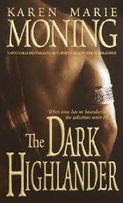 The dark highlander (highlander, book 5) (2002). The Dark Highlander Highlander 5 By Karen Marie Moning
