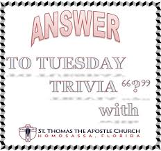 If you can answer 50 percent of these science trivia questions correctly, you may be a genius. St Thomas The Apostle Catholic Church The Answer To The Tuesday August 31st Trivia Question With St Thomas B 33 Years Of Age How Did You Do Play Trivia Questions With