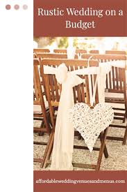Keep it simple with a rustic romance wedding theme many times, the décor surrounding rustic romance is the surroundings, pure and natural. Rustic Wedding Ideas On A Budget Themes Decorations Flowers And Dresses Affordable Wedding Venues Menus