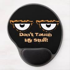 Don T Touch My Stuff Angry Gel Mouse Pad Zazzle Com Mouse Pad Computer Gadgets Gel