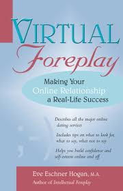 Be careful who you speak to online. Read Virtual Foreplay Online By Eve Eschner Hogan M A Books