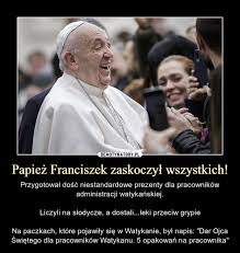 Jest nim kardynał&nbsp;jorge mario bergoglio, który teraz nosi imię franciszek i. Papiez Franciszek Zaskoczyl Wszystkich Demotywatory Pl