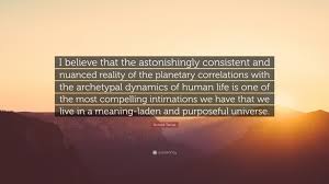 Meaning of the name origin of the name names meaning names starting with names of origin. Richard Tarnas Quote I Believe That The Astonishingly Consistent And Nuanced Reality Of The Planetary Correlations With The Archetypal Dynami 7 Wallpapers Quotefancy