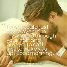 Good Morning Handsome I Wish I Was There To Wake You Up With A Kiss O Good Morning Handsome Quotes Funny Good Morning Memes Romantic Good Morning Quotes