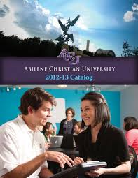 ACU Catalog 2012-13 by Abilene Christian University