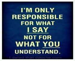 Communication Is About What They Hear Not What You Say