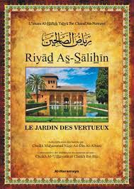 Learn vocabulary, terms and more with flashcards, games and other study tools. Riyad As Salihin Le Jardin Des Vertueux Arabe Francais Avec Commentaires Et Authentification Des Hadiths L Imam Al Hafizh Yahya Ibn Charaf An Nawawi Livre