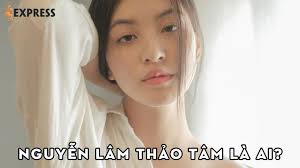 Nguyễn Lâm Thảo Tâm là ai? Sự nghiệp của cô Hồng "Mắt biếc"