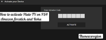 Here is step by step on how to activate pluto tv. How To Activate Pluto Tv On Ps4 Roku And Firestick The News Region