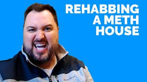 How to Rehab a Meth House