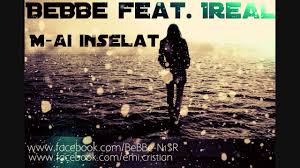 Текст песни «mai rămâi și nu pleca iubirea mea». Bebbe Ireal M Ai Inselat N1sr Youtube