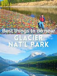 Check spelling or type a new query. 11 Easy Things To Do Near Beautiful Glacier National Park
