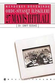 Ümit özdağ'ın 37 kitabını 1000kitap okurlarının okuma tercihlerine göre filtreleyerek inceleyebilirsiniz. Menderes Doneminde Ordu Siyaset Iliskileri 27 Mayis Ihtilali Prof Dr Umit Ozdag Kitapyurdu Com