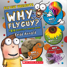 This is joseph guy presents: Why Fly Guy Answers To Kids Big Questions Fly Guy Presents Answers To Kids Big Questions By Tedd Arnold