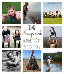 This is my father's world, p. 14 Inspired Father S Day Photo Ideas