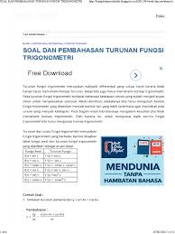 Turunan fungsi simbol 𝑑𝑦 𝑑 definisi 𝑓 ′ (𝑥) = 𝑦 ′ = = (𝑓 (𝑥)) 𝑑𝑥 𝑑𝑥 𝑓 (𝑥 + ℎ) − 𝑓 (𝑥) 𝑓 ′ (𝑥) = lim ℎ→0 ℎ dengan catatan limit ini ada turunan fungsi aljabar turunan fungsi trigonometri 𝑓 (𝑥) = 𝑐 → 𝑓 ′ (𝑥) = 0. Soal Dan Pembahasan Turunan Fungsi Trigonometri