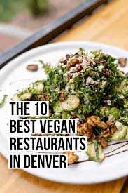 Your vacation should be the perfect concoction of visiting local bars in denver is more fun in good weather. The 10 Best Vegan Restaurants In Denver Female Foodie