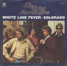 Flying Burrito white line fever lyrics
