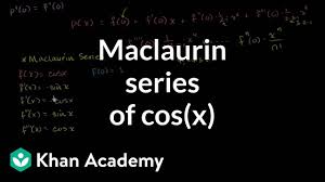 maclaurin series of cos x video khan academy