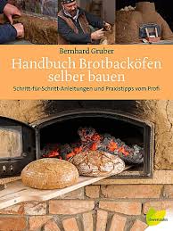 Handbuch Brotbackofen Selber Bauen Buch Versandkostenfrei Bei Weltbild De Brotbackofen Selber Bauen Holzbackofen Selber Bauen