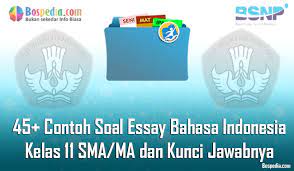 Lengkap 45 Contoh Soal Essay Bahasa Indonesia Kelas 11 Sma Ma Dan Kunci Jawabnya Terbaru Bospedia