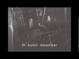 Last edit on feb 13, 2014. Efek Rumah Kaca Erk Hujan Dibulan Desember Lirik Lyrics Chords Chordify