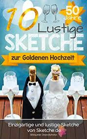 Wenn sie sprüche ins gästebuch zur goldenen hochzeit schreiben möchten, können sie sich den auserkorenen spruch ebenfalls ausdrucken und dann vor ort in handschrift übertragen. Goldene Hochzeit Lustige Bilder Kostenlos