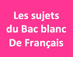 Les Sujets Du Bac Blanc De Francais Lycee Louis Bascan