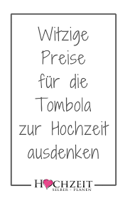 Witzige Preise Fur Die Tombola Zur Hochzeit Ausdenken Hochzeit Spiele Hochzeitsspiele Hochzeit